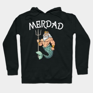 Merdad Father Of The Mermaid Girl Hoodie